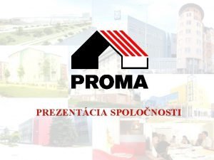 PREZENTCIA SPOLONOSTI Histria spolonosti V roku 1990 sasn