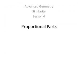 Advanced Geometry Similarity Lesson 4 Proportional Parts Triangle