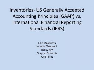 Inventories US Generally Accepted Accounting Principles GAAP vs