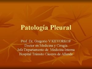 Patologa Pleural Prof Dr Gregorio V KEVORKOF Doctor