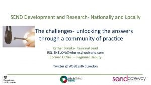 SEND Development and Research Nationally and Locally The