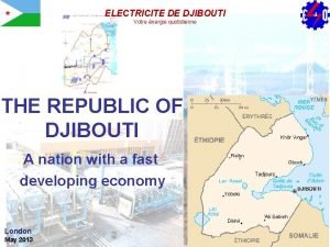 ELECTRICITE DE DJIBOUTI Votre nergie quotidienne THE REPUBLIC