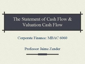 The Statement of Cash Flow Valuation Cash Flow