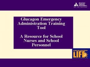 Glucagon Emergency Administration Training Tool A Resource for