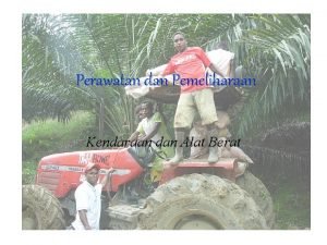 Perawatan dan Pemeliharaan Kendaraan dan Alat Berat Latar