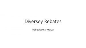 Diversey Rebates Distributor User Manual Link http 67