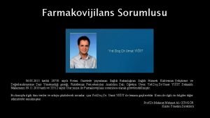 Farmakovijilans Sorumlusu Yrd Do Dr Umut YT 06