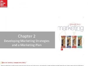 Chapter 2 Developing Marketing Strategies and a Marketing