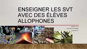 ENSEIGNER LES SVT AVEC DES LVES ALLOPHONES CASNAV