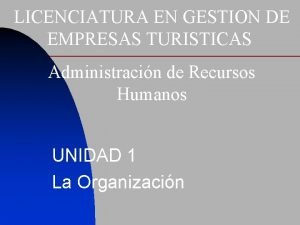 LICENCIATURA EN GESTION DE EMPRESAS TURISTICAS Administracin de