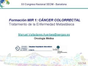 XII Congreso Nacional SEOM Barcelona Formacin MIR 1