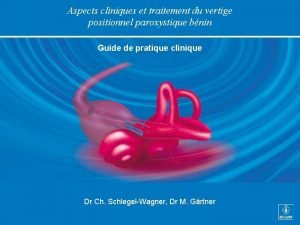 Aspects cliniques et traitement du vertige positionnel paroxystique