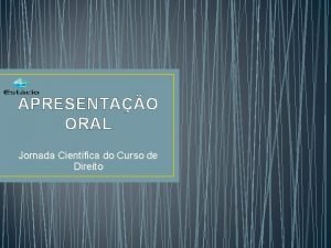 APRESENTAO ORAL Jornada Cientfica do Curso de Direito