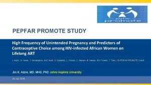 PEPFAR PROMOTE STUDY High Frequency of Unintended Pregnancy