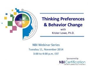 Thinking Preferences Behavior Change with Krister Lowe Ph