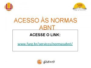 ACESSO S NORMAS ABNT ACESSE O LINK www
