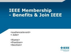 IEEE Membership Benefits Join IEEE audienceevent date Name