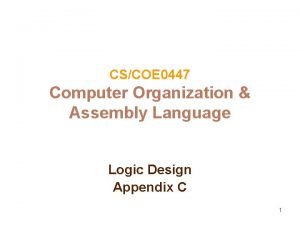 CSCOE 0447 Computer Organization Assembly Language Logic Design