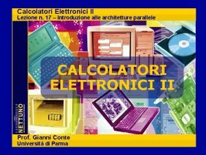 Calcolatori Elettronici II Lezione n 17 Introduzione alle