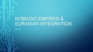 NOMADIC EMPIRES EURASIAN INTEGRATION CH 17 TURKISH MIGRATIONS