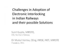 Challenges in Adoption of Electronic Interlocking in Indian