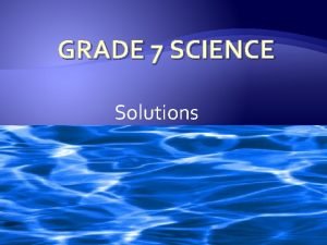 What is a solution in science grade 7
