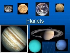 Planets What do you know about the planets