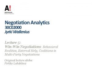 Negotiation Analytics 30 C 02000 Jyrki Wallenius Lecture