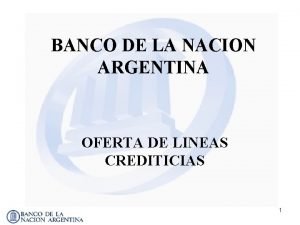 BANCO DE LA NACION ARGENTINA OFERTA DE LINEAS