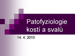 Patofyziologie kost a sval 14 4 2010 Kostn