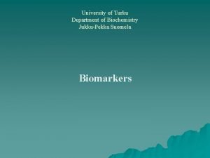 University of Turku Department of Biochemistry JukkaPekka Suomela