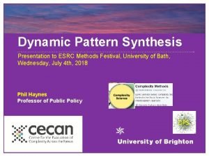 Dynamic Pattern Synthesis Presentation to ESRC Methods Festival