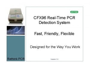 CFX 96 RealTime PCR Detection System Fast Friendly