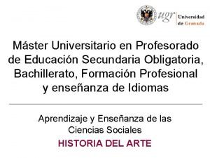 Mster Universitario en Profesorado de Educacin Secundaria Obligatoria