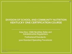 DIVISION OF SCHOOL AND COMMUNITY NUTRITION KENTUCKY ONE