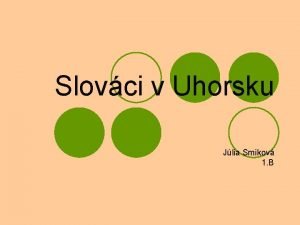 Slovci v Uhorsku Jlia Smikov 1 B Zalenenie