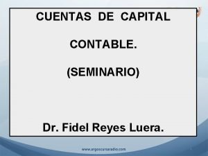 CUENTAS DE CAPITAL CONTABLE SEMINARIO Dr Fidel Reyes