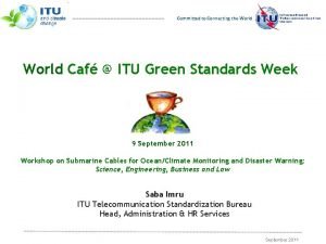 Committed to Connecting the World Caf ITU Green