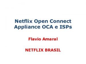 Open connect appliance