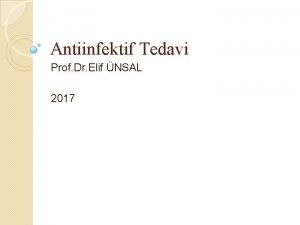 Antiinfektif Tedavi Prof Dr Elif NSAL 2017 Periodontal