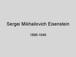 Sergei Mikhailovich Eisenstein 1898 1948 Eisenstein early biography