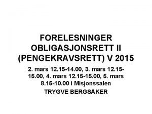 FORELESNINGER OBLIGASJONSRETT II PENGEKRAVSRETT V 2015 2 mars