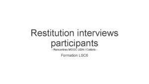 Restitution interviews participants Rencontres MOOC UDN Colibris Formation