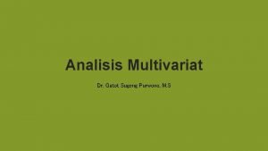 Analisis Multivariat Dr Gatot Sugeng Purwono M S