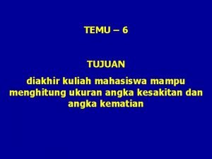 TEMU 6 TUJUAN diakhir kuliah mahasiswa mampu menghitung