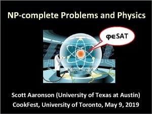 NPcomplete Problems and Physics SAT Scott Aaronson University