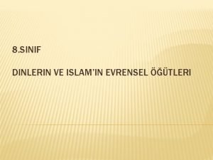 8 SINIF DINLERIN VE ISLAMIN EVRENSEL TLERI EVRENSEL