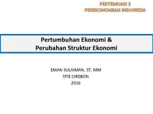 Pertemuan 4 Krisis Ekonomi 1 Suatu Perubahan Ekonomi