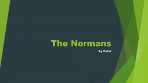 The Normans By Peter Contents Where Normans are