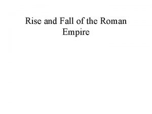 Rise and Fall of the Roman Empire RISE